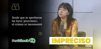 Es impreciso afirmar que la criminalidad aumentó tras la aprobación de las leyes “procrimen”, como indicó Mirtha Vásquez