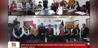 Jaén avanza hacia una Unidad de Flagrancia Modelo Tipo III Jaén avanza hacia una Unidad de Flagrancia Modelo Tipo III