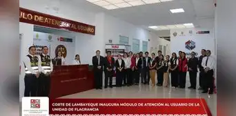 Corte de Lambayeque inaugura Módulo de Atención al Usuario en la Unidad de Flagrancia