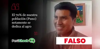 Es falso que el 70% de la población de Puno se dedique al agro, como señaló el candidato regional Jesús Mamani Es falso que el 70% de la población de Puno se dedique al agro, como señaló el candidato regional Jesús Mamani