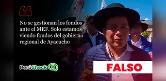 Es falso que la actual gobernación de Ayacucho no haya gestionado fondos adicionales al de su presupuesto
