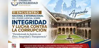 Ayacucho será sede del II Encuentro Nacional e Internacional sobre Integridad del Poder Judicial