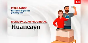 Resultados en la provincia de Huancayo, según la ONPE: conoce quién es el virtual alcalde de la ciudad