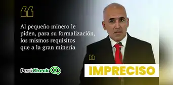 Es impreciso que los mineros artesanales tengan los mismos requisitos de formalización que la gran minería Es impreciso que los mineros artesanales tengan los mismos requisitos de formalización que la gran minería