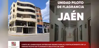 Jaén: Corte de Lambayeque entrega 63 bienes para fortalecer Unidad de Flagrancia