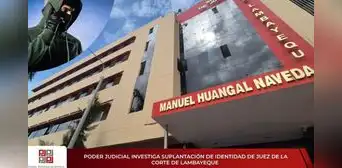 Lambayeque: investigan suplantación de identidad de juez para solicitar dinero