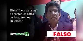 ¿Segunda vuelta en Cusco? Es falso que esté “fuera de la ley” que no se cuenten los votos del partido Progresemos