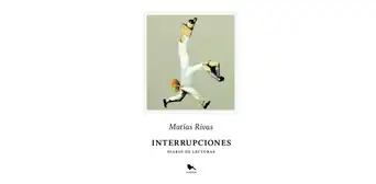 Compartir lecturas: “Interrupciones” de Matías Rivas