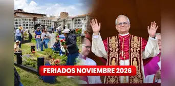 ¿Cuántos días libres tendrá noviembre de 2026? Estos son los feriados y días no laborables previstos por el Gobierno durante la visita del papa León XIV