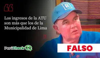 Es falso que la ATU tenga más ingresos y presupuesto que la Municipalidad de Lima, como afirma López Aliaga