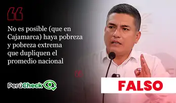 Es falso que la pobreza y la pobreza extrema de Cajamarca dupliquen el promedio nacional, como afirmó el candidato Moisés Gonzáles