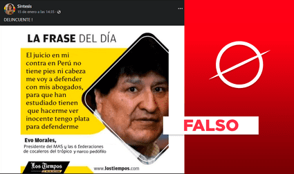 No, Evo Morales no ha dicho que usará su dinero y abogados para defenderse de juicio en Perú