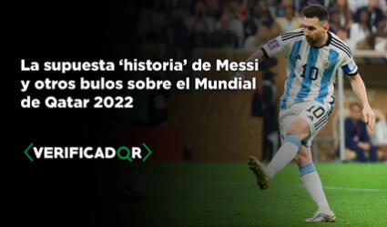 La “historia” de Messi trapeando con la camiseta de México y otros bulos sobre el Mundial de Qatar 2022