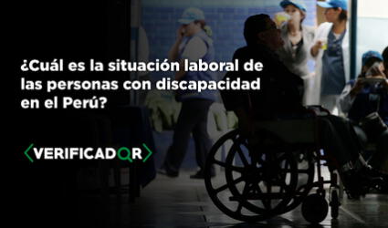¿Cuál es la situación laboral de las personas con discapacidad en el Perú?