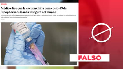 No, médico chino no dijo que vacuna Sinopharm es la “más insegura del mundo”