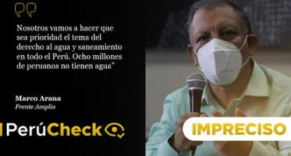 Es impreciso que “8 millones de peruanos no tienen agua”, como aseguró Marco Arana