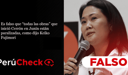Es falso que “todas las obras” que inició Cerrón en Junín están paralizadas, como dijo Keiko Fujimori
