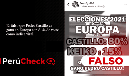 Es falso que Pedro Castillo ya ganó en Europa con 80% de votos, como indica viral