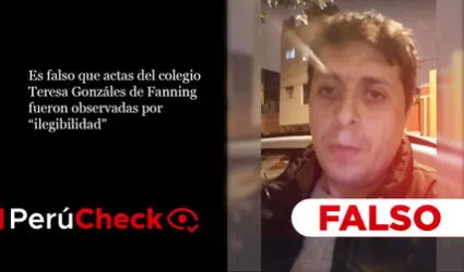 Es falso que actas del Colegio Teresa Gonzáles de Fanning fueron observadas por “ilegibilidad”