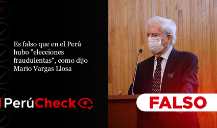 Es falso que en el Perú hubo “elecciones fraudulentas”, como dijo Mario Vargas Llosa
