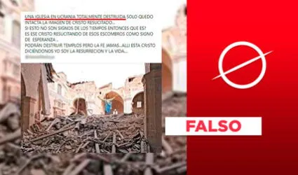 Es falso que foto expone iglesia destruida en Ucrania durante la guerra con Rusia