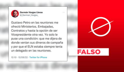 Es falso el tuit en el que Germán Vargas asegura que Gustavo Petro le ofreció la vicepresidencia de Colombia