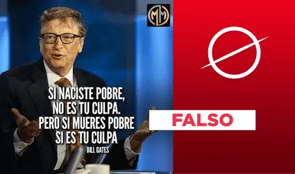 No, Bill Gates no ha dicho que “si naciste pobre no es tu culpa, pero si mueres pobre, sí” 