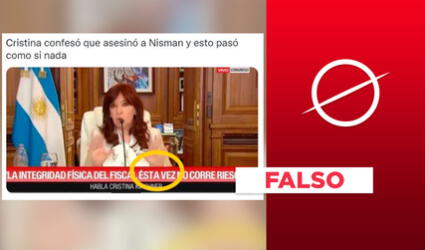 Es falso que Cristina Fernández confesó haber “asesinado” al entonces fiscal Alberto Nisman