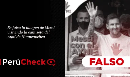 Es falsa la imagen de Messi vistiendo la camiseta del Ayni de Huancavelica