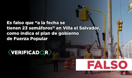 Es falso que “a la fecha se tienen 23 semáforos” en Villa el Salvador, como indica el plan de gobierno de Fuerza Popular