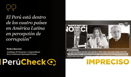 Es impreciso que Perú sea uno de los 4 países con mayor percepción de corrupción en América Latina, como afirmó Pedro Barreto