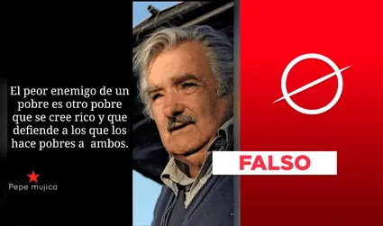 No hay prueba de que Mujica haya dicho que “el peor enemigo de un pobre es otro pobre que se cree rico”