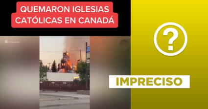 Video no expone quemas de iglesias católicas en Canadá en 2023