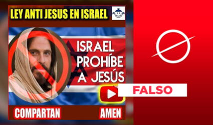 No, Israel no ha promulgado una ley que prohíbe hablar de Jesús