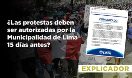 ¿Las protestas deben ser autorizadas por la Municipalidad de Lima 15 días antes? No, y te lo explicamos