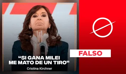 Es falso que Cristina Fernández haya declarado: "Si gana Milei, me mato de un tiro”