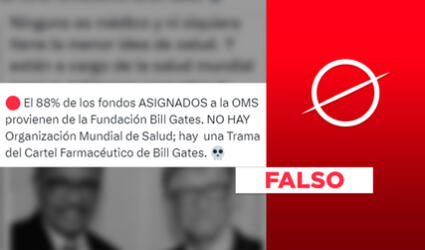 No, el 88% de los fondos que recibe la OMS no provienen de la Fundación Bill Gates