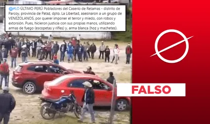 Video no muestra que peruanos “asesinaron a venezolanos que robaron” en Pataz, La Libertad