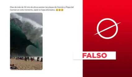 Es un montaje este video que expone "olas de más de 30 metros" en Cancún y Playa del Carmen, México