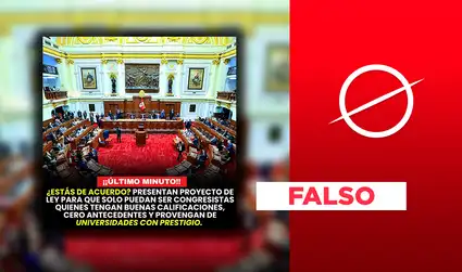 No existe proyecto ley que prohíba postular al Congreso si no vienes de una universidad prestigiosa y no tienes buenas calificaciones