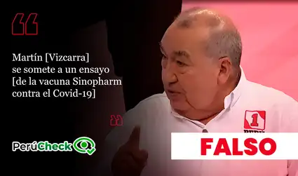 Martín Vizcarra no fue parte del ensayo clínico de las vacunas Sinopharm, como indicó el candidato Mario Vizcarra