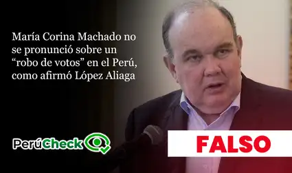 No, María Corina Machado no se pronunció sobre un “robo de votos” en el Perú, como afirmó López Aliaga