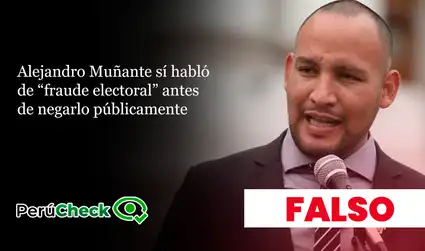 Alejandro Muñante sí habló de “fraude electoral” antes de negarlo públicamente
