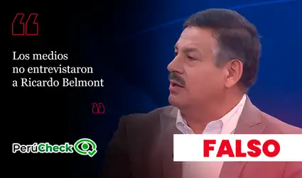 Es falso que los medios no hayan entrevistado a Ricardo Belmont en la primera vuelta