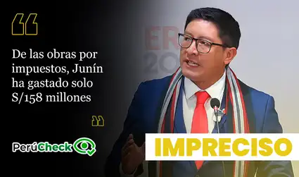 Es impreciso que en la región Junín se hayan ejecutado S/158 millones en obras por impuestos