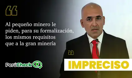 Es impreciso que los mineros artesanales tengan los mismos requisitos de formalización que la gran minería