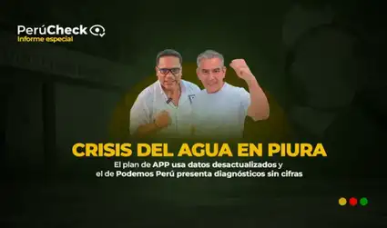 Agua en Piura: plan de Hilbck incluye datos desactualizados y el de La Torre presenta diagnósticos sin cifras