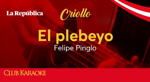 El plebeyo, canción de Felipe Pinglo