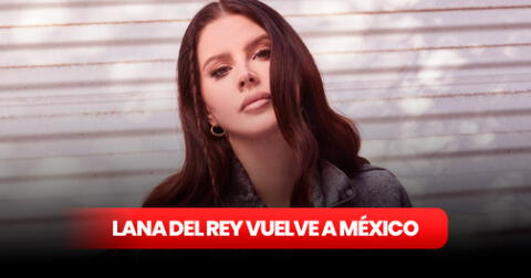 Lana del Rey en CDMX: fecha, entradas y todos los detalles sobre su concierto en México