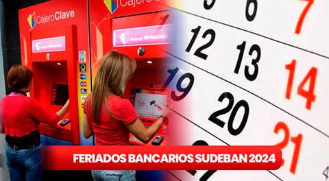 Lunes Bancario 2024: estos son todos los FERIADOS de Sudeban en Venezuela